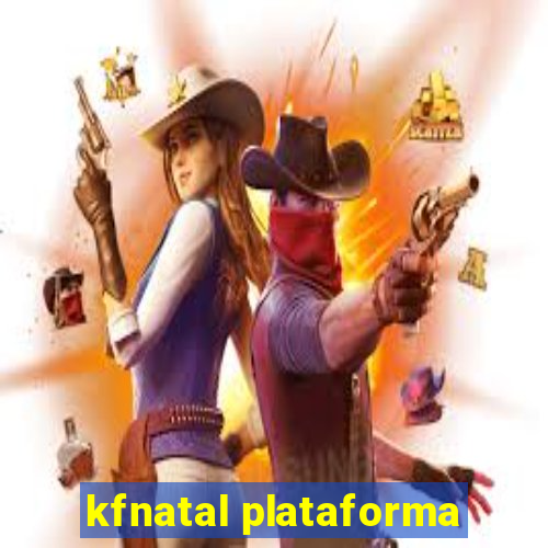 kfnatal plataforma